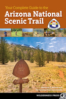 Your Complete Guide to the Arizona National Scenic Trail-9781643591230