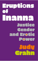 Eruptions of Inanna : Justice, Gender, and Erotic Power-9781643620763