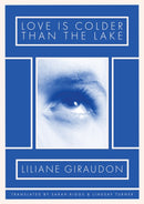 Love Is Colder Than the Lake-9781643621975