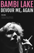 Devour Me, Again : The Poems of Bambi Lake-9781643623061