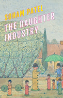 The Daughter Industry : A Hauntological Confession, Alternative History, Speculative Autopoetics in Three Acts with Seven Players-9781643623085