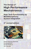 The Design of High Performance Mechatronics - 3rd Revised Edition : High-Tech Functionality by Multidisciplinary System Integration-9781643680507