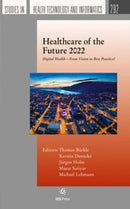 Healthcare of the Future 2022 : Digital Health - From Vision to Best Practice!-9781643682808