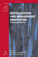 Digitalization and Management Innovation : Proceedings of DMI 2022-9781643683782