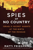 Spies of No Country : Israel's Secret Agents at the Birth of the Mossad-9781643750439