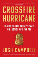 Crossfire Hurricane : Inside Donald Trump's War on Justice and the FBI-9781643750811