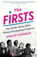 The Firsts : The Inside Story of the Women Reshaping Congress-9781643751344
