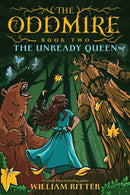 The Oddmire, Book 2: The Unready Queen-9781643751511