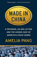 Made in China : A Prisoner, an SOS Letter, and the Hidden Cost of America's Cheap Goods-9781643752068