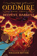 The Oddmire, Book 3: Deepest, Darkest-9781643752624