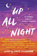 Up All Night : 13 Stories between Sunset and Sunrise-9781643752631
