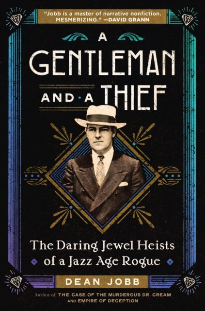 A Gentleman and a Thief : The Daring Jewel Heists of a Jazz Age Rogue-9781643752839