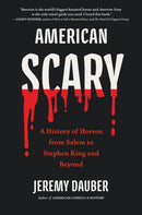 American Scary : A History of Horror, from Salem to Stephen King and Beyond-9781643753560