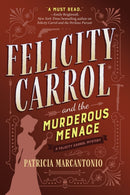 Felicity Carrol And The Murderous Menace : A Felicity Carrol Mystery-9781643852898