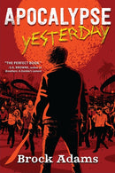 Apocalypse Yesterday : A Novel-9781643855530