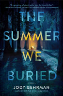 The Summer We Buried : A Novel-9781643859231