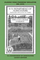 The City Home Garden (Legacy Edition) : The Classic USDA Farmers' Bulletin No. 1044 With Tips And Traditional Methods In Sustainable Gardening And Permaculture-9781643891422