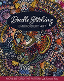 Doodle Stitching Embroidery Art : Move Beyond the Pattern with Aimee Ray-9781644030172