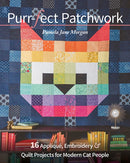 Purr-fect Patchwork : 16 Applique, Embroidery & Quilt Projects for Modern Cat People-9781644030974