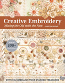 Creative Embroidery, Mixing the Old with the New : Stitch & Embellish Your Stashed Treasures-9781644031032