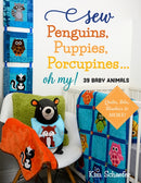 Sew Penguins, Puppies, Porcupines... Oh My! : 39 Baby Animals; Quilts, Bibs, Blankies & More!-9781644031414