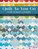 Quilt As-You-Go for Scrap Lovers