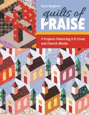Quilts of Praise : 9 Projects Featuring 3-D Cross and Church Blocks-9781644032770