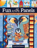 Fun with Panels : Create One-of-a-Kind Quilts, Tips & Techniques for Success-9781644032930
