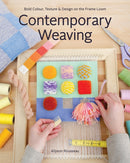 Contemporary Weaving : Bold Colour, Texture & Design on the Frame Loom-9781644033050