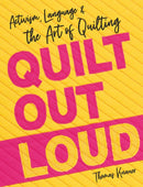 Quilt Out Loud : Activism, Language & the Art of Quilting-9781644033227