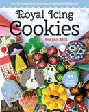 Royal Icing Cookies : 45+ Techniques for Stunning & Delicious Edible Art-9781644033272