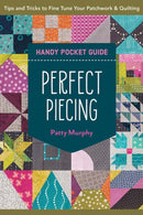 Perfect Piecing Handy Pocket Guide : Tips & Tricks to Fine Tune Your Patchwork & Quilting-9781644033609