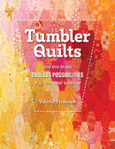 Tumbler Quilts : Just One Shape, Endless Possibilities, Play with Colour & Design-9781644033777