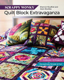 Scrappy Wonky Quilt Block Extravaganza : 12 Blocks, 13 Projects, Deceptively Simple & Fun-9781644034002