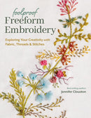 Foolproof Freeform Embroidery : Exploring Your Creativity with Fabric, Threads & Stitches-9781644034200