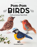 Pom-Pom Birds : Craft an Artisan Yarn Flock-9781644034446