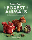 Pom-Pom Forest Animals : Craft an Artisan Yarn Menagerie-9781644034583