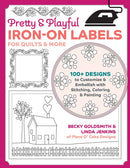 Pretty & Playful Iron-on Labels for Quilts & More : 100+ Designs to Customise & Embellish with Stitching, Colouring & Painting-9781644034774