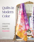 Quilts in Modern Color : Creating Ombre Palettes-9781644035290