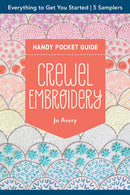 Crewel Embroidery Handy Pocket Guide : Everything to Get You Started; 5 Samplers-9781644036013