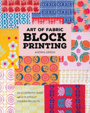 Art of Fabric Block Printing : An Illustrated Guide with 12 Playfully Modern Projects-9781644036112