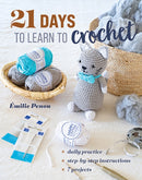 21 Days to Learn to Crochet : Daily Practice, Step-by-Step Instructions, 7 Projects-9781644036211