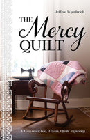 The Mercy Quilt : A Waxahachie, Texas, Quilt Mystery, Book 2-9781644036778