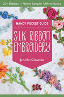 Silk Ribbon Embroidery Handy Pocket Guide