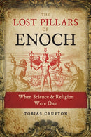The Lost Pillars of Enoch : When Science and Religion Were One-9781644110430