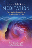 Cell Level Meditation : The Healing Power in the Smallest Unit of Life-9781644112243