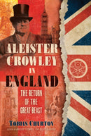 Aleister Crowley in England : The Return of the Great Beast-9781644112311