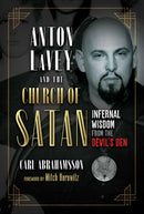 Anton LaVey and the Church of Satan : Infernal Wisdom from the Devil's Den-9781644112410