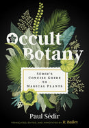 Occult Botany : Sedir's Concise Guide to Magical Plants-9781644112601