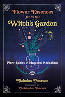 Flower Essences from the Witch''s Garden